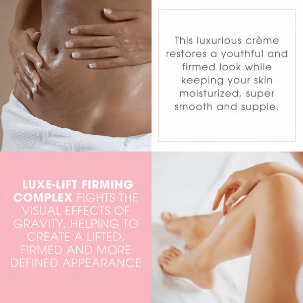 Lift Firming Body Crème ~ Smooth, toned skin you can feel in weeks.