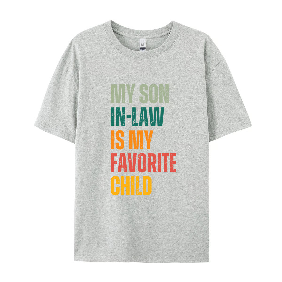 “My Son-in-Law Is My Favorite Child” T-Shirt ~ Bold family humor that steals the spotlight.
