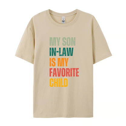 “My Son-in-Law Is My Favorite Child” T-Shirt ~ Bold family humor that steals the spotlight.