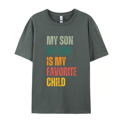 “My Son-in-Law Is My Favorite Child” T-Shirt ~ Bold family humor that steals the spotlight.